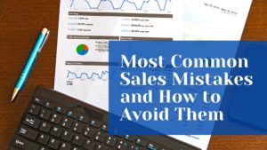 Most Common Sales Mistakes And How To Avoid Them